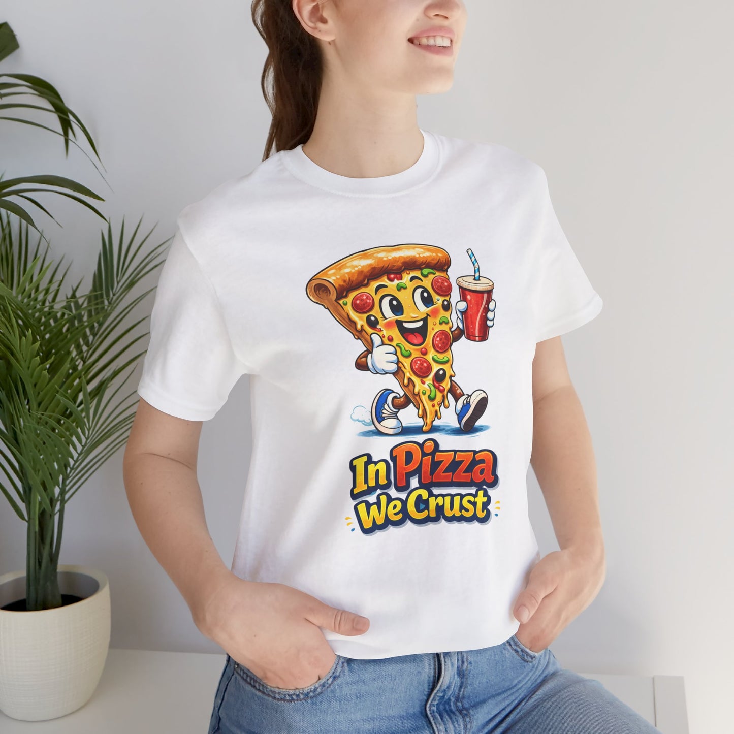 In Pizza We Crust T-Shirt
