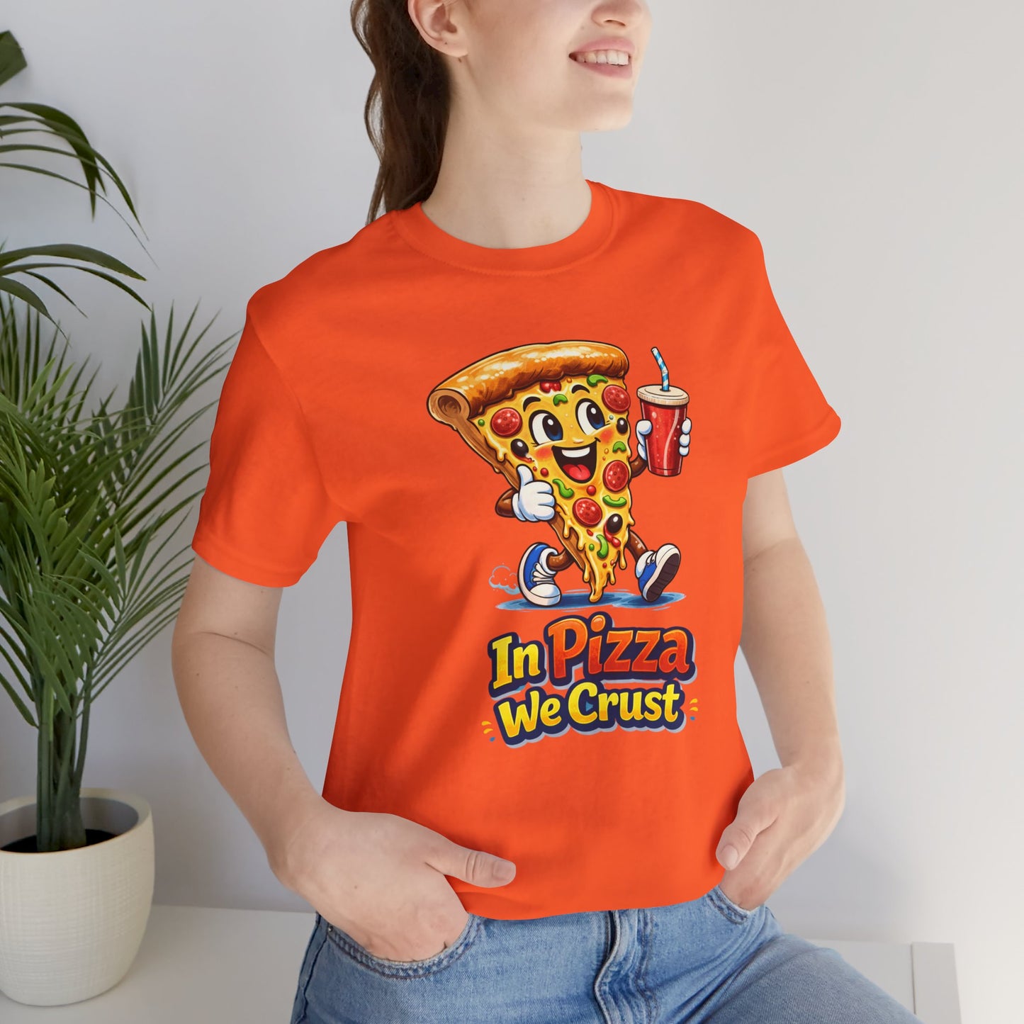 In Pizza We Crust T-Shirt