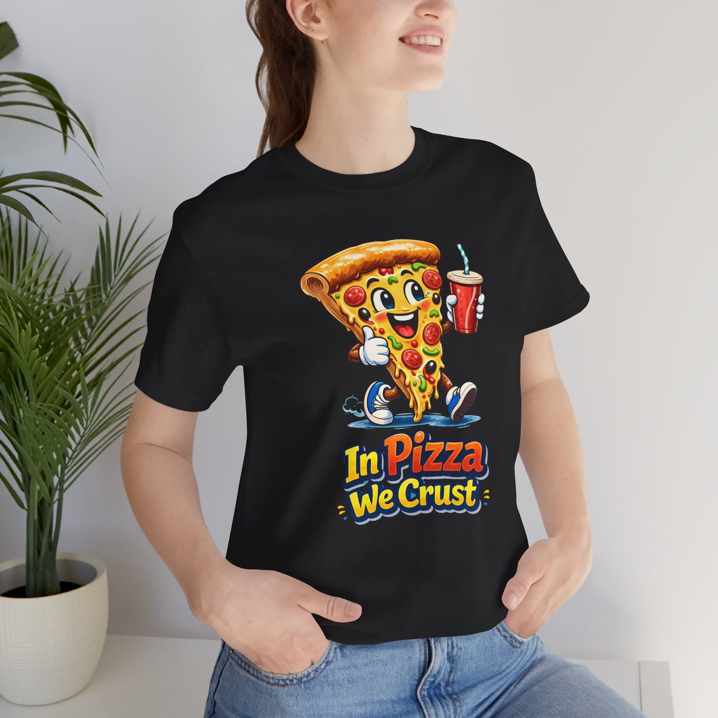 In Pizza We Crust T-Shirt