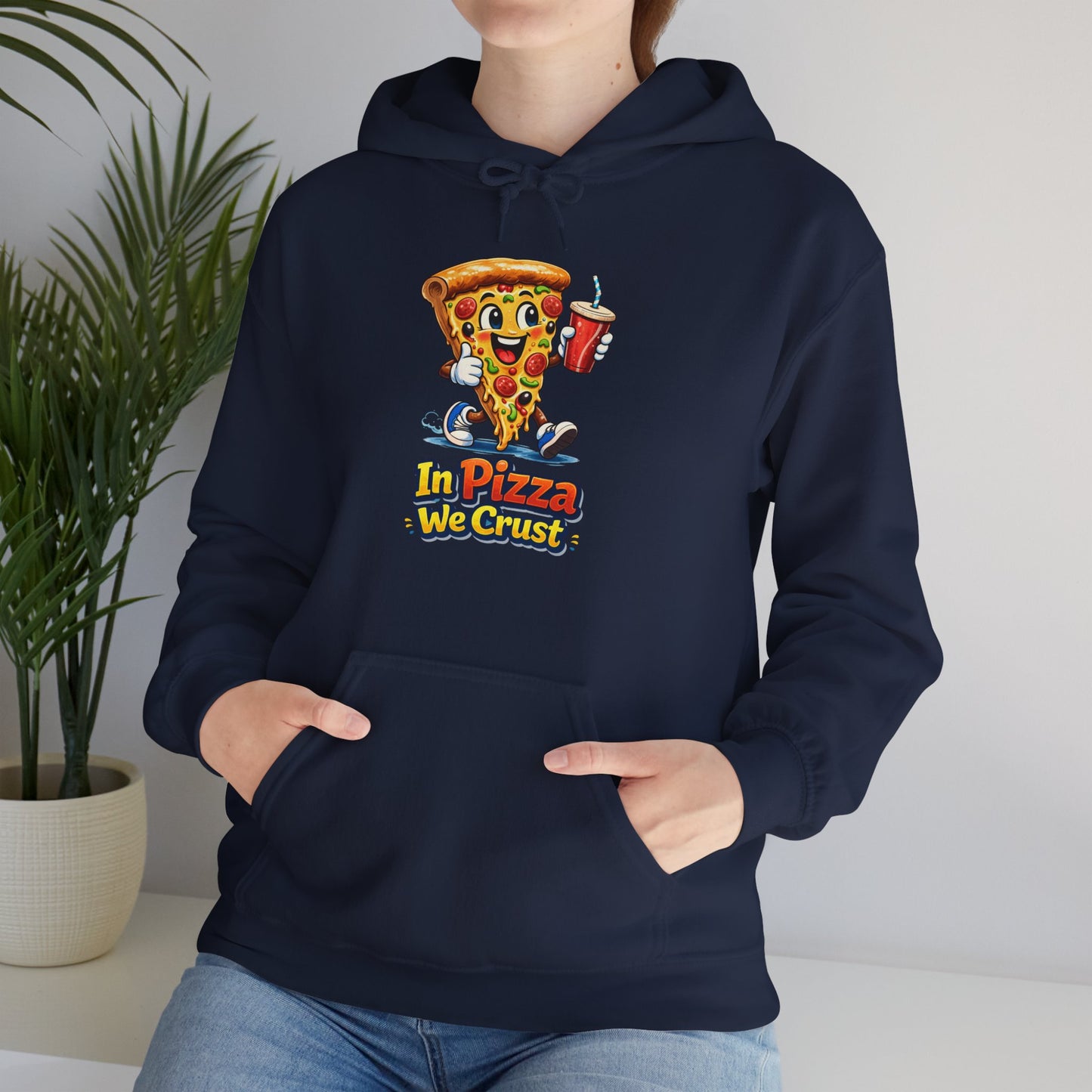 In Pizza We Crust Hoodie