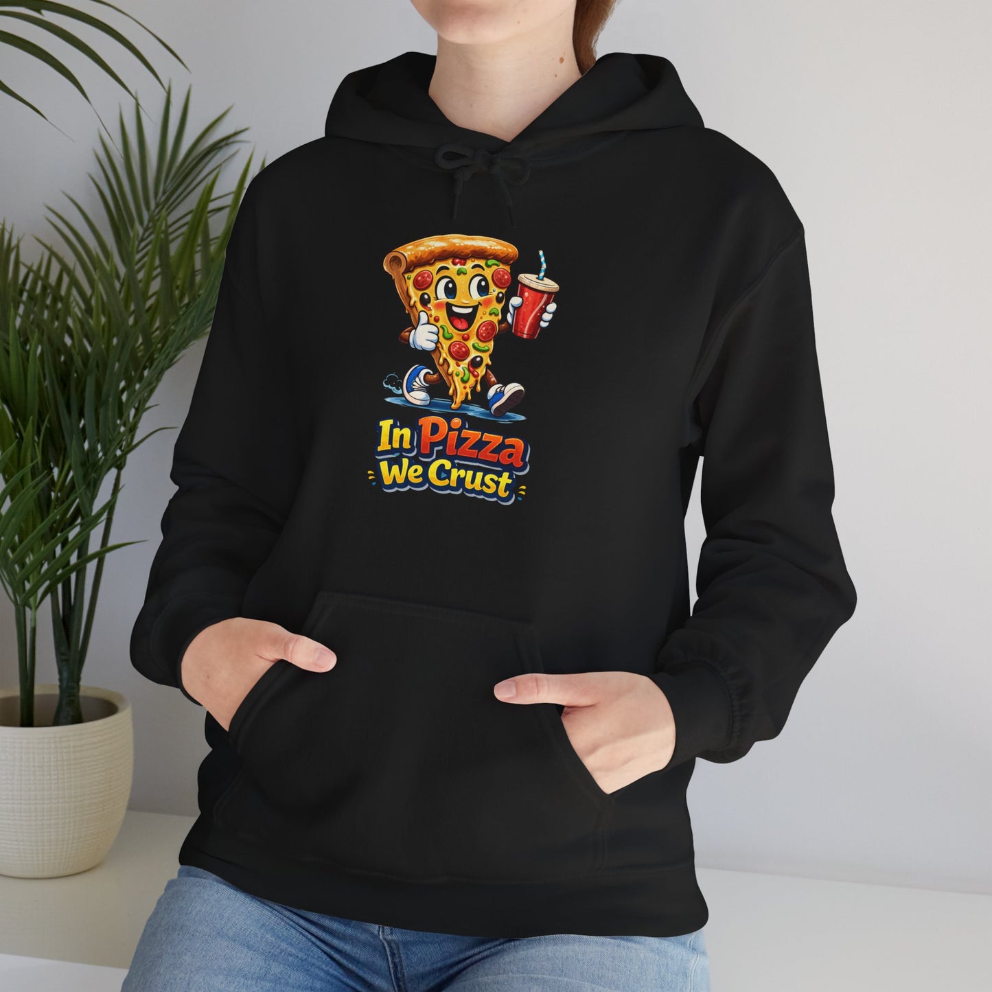 In Pizza We Crust Hoodie